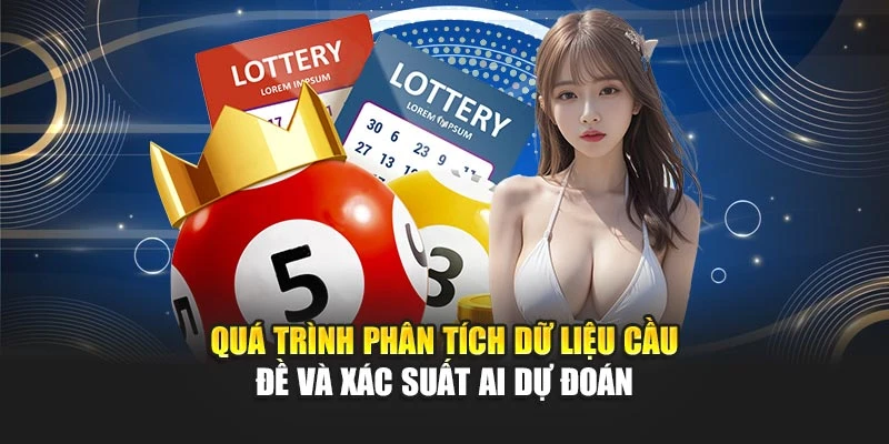 Quá trình phân tích dữ liệu cầu đề và xác suất AI dự đoán